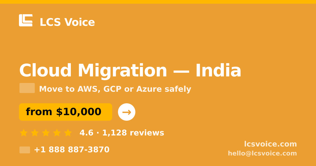 Cloud Migration in India — from $10,000, rated 4.6/5 by 1128 clients. LCS Voice.