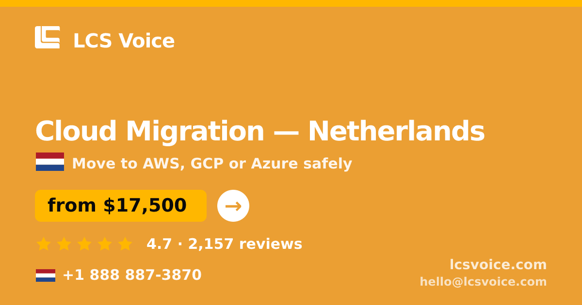 Cloud Migration in The Hague — from $19,000, rated 4.8/5 by 2929 clients. LCS Voice.