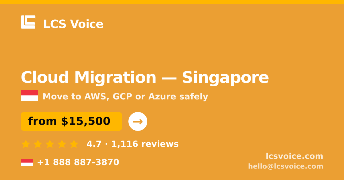 Cloud Migration in Singapore — from $15,500, rated 4.7/5 by 1116 clients. LCS Voice.