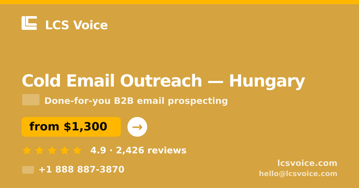 Cold Email Outreach in Hungary — from $1,300/mo, rated 4.9/5 by 2426 clients. LCS Voice.