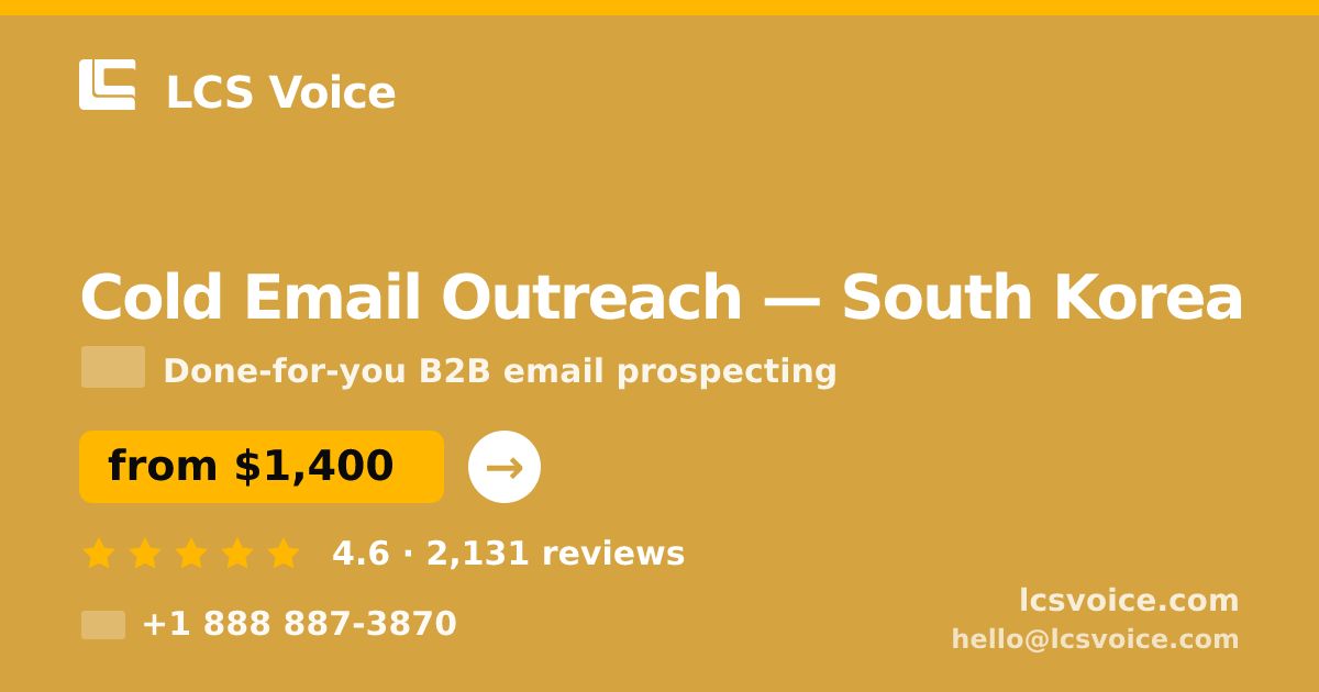 Cold Email Outreach in South Korea — from $1,400/mo, rated 4.6/5 by 2131 clients. LCS Voice.