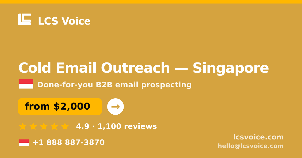 Cold Email Outreach in Singapore — from $2,000/mo, rated 4.9/5 by 1100 clients. LCS Voice.