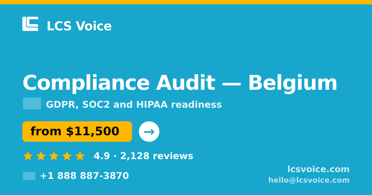 Compliance Audit in Belgium — from $11,500, rated 4.9/5 by 2128 clients. LCS Voice.