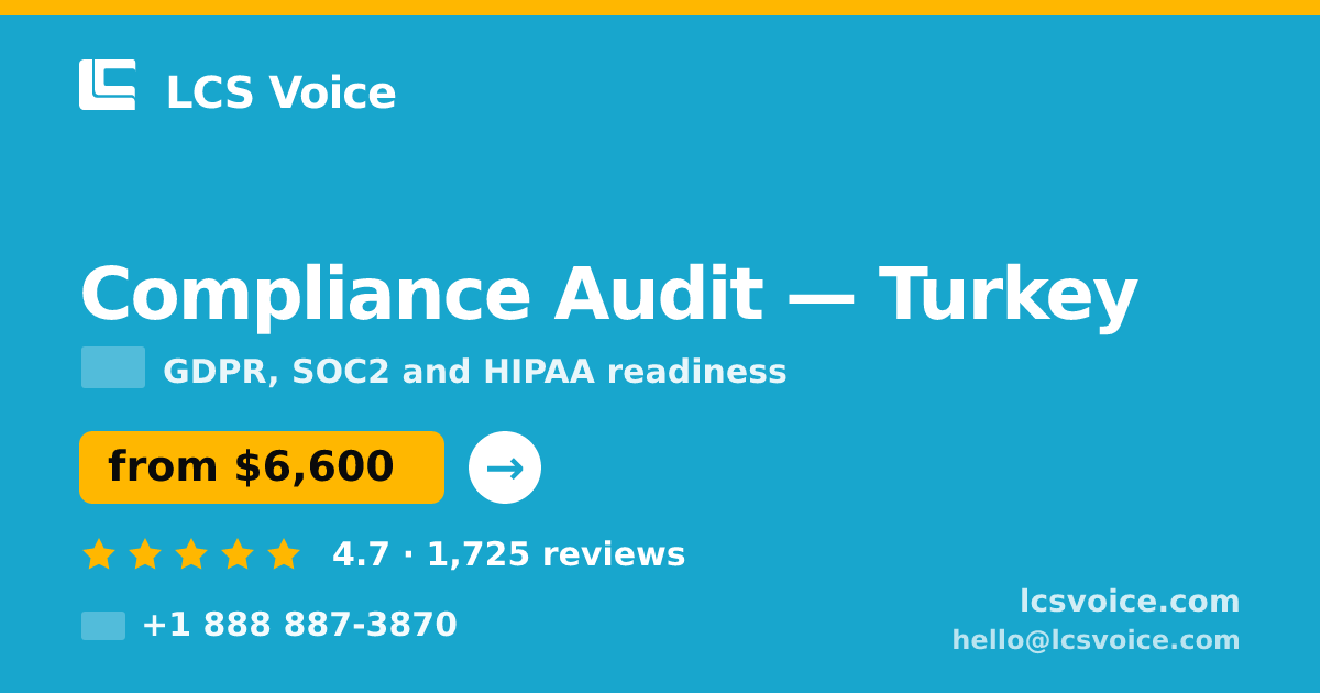 Compliance Audit in Turkey — from $6,600, rated 4.7/5 by 1725 clients. LCS Voice.