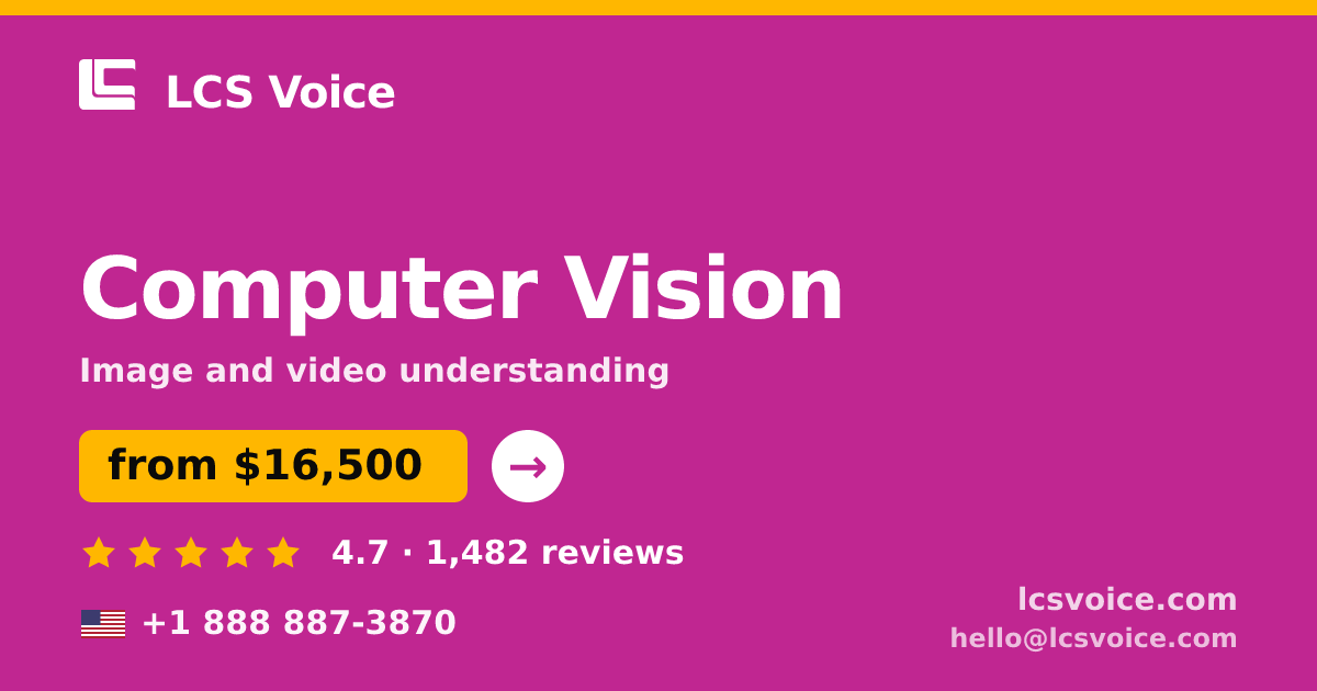 Computer Vision in the USA — from $16,500, rated 4.7/5 by 1482 clients. LCS Voice.