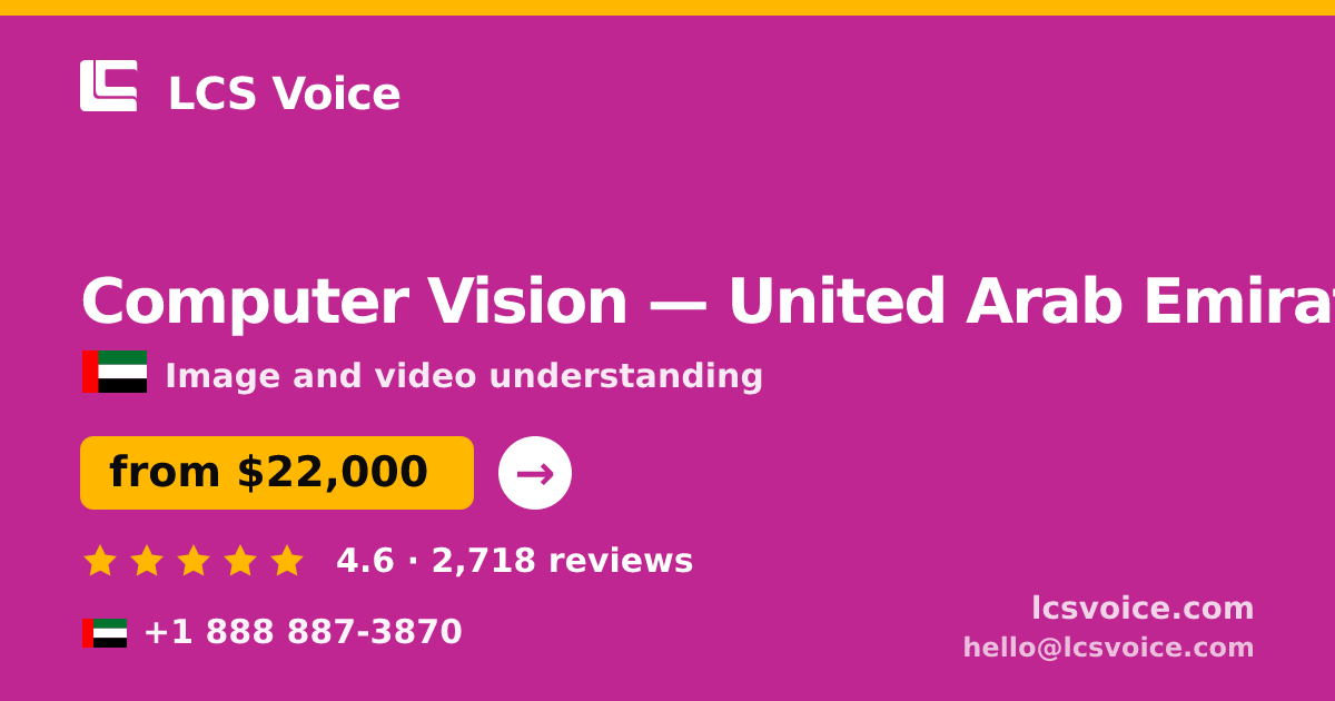 Computer Vision in United Arab Emirates — from $22,000, rated 4.6/5 by 2718 clients. LCS Voice.