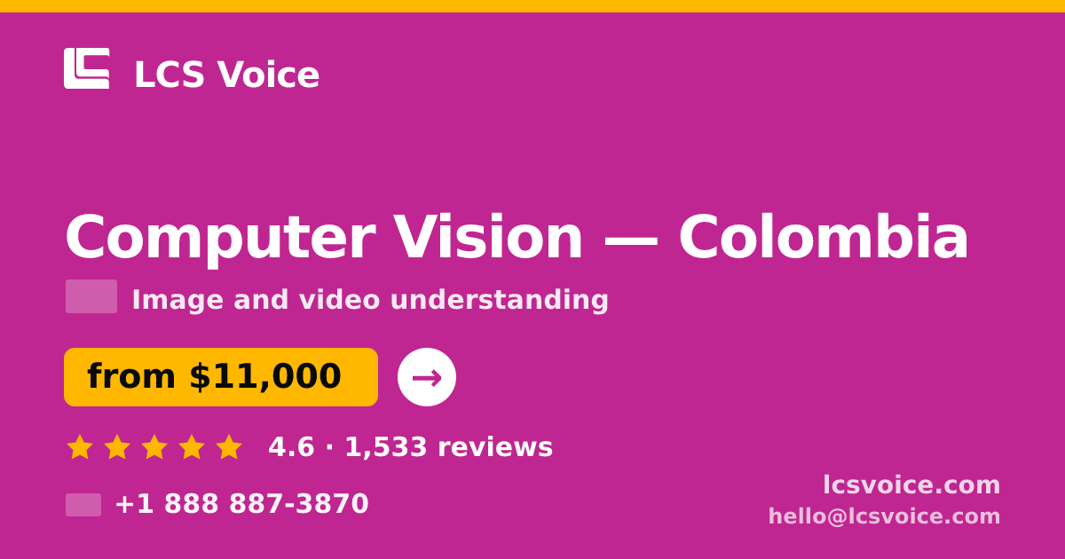 Computer Vision in Colombia — from $11,000, rated 4.6/5 by 1533 clients. LCS Voice.