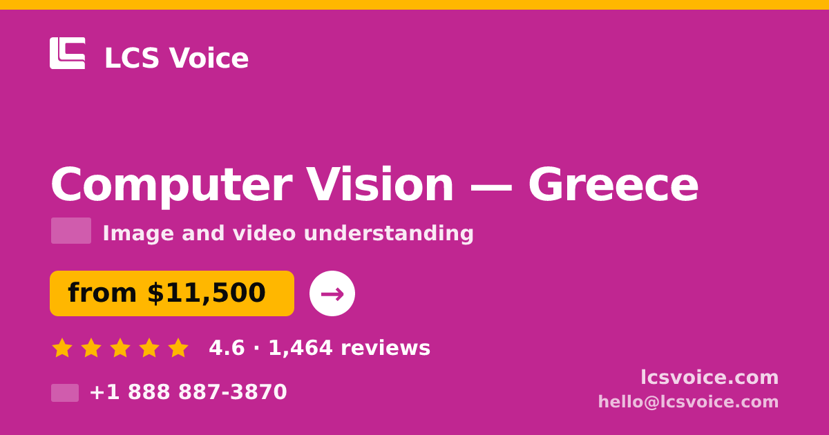 Computer Vision in Greece — from $11,500, rated 4.6/5 by 1464 clients. LCS Voice.