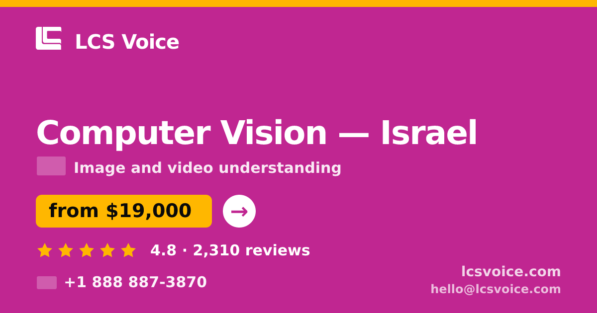 Computer Vision in Tel Aviv — from $22,000, rated 4.5/5 by 809 clients. LCS Voice.