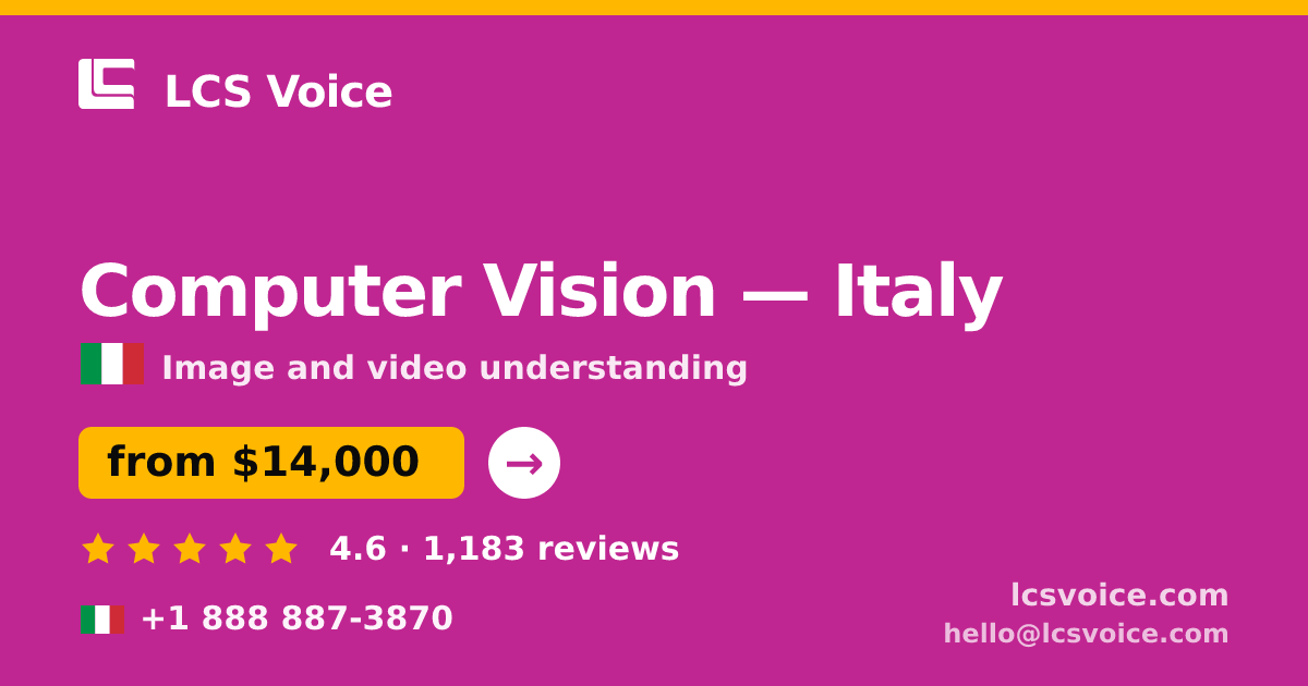 Computer Vision in Italy — from $14,000, rated 4.6/5 by 1183 clients. LCS Voice.