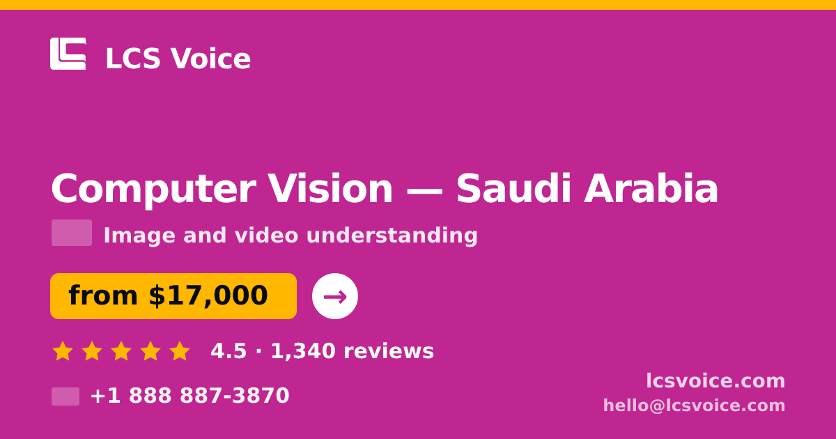 Computer Vision in Dammam — from $21,000, rated 4.5/5 by 3152 clients. LCS Voice.