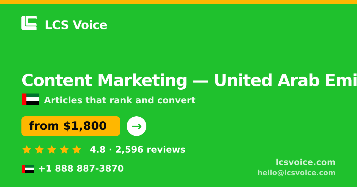 Content Marketing in United Arab Emirates — from $1,800/mo, rated 4.8/5 by 2596 clients. LCS Voice.
