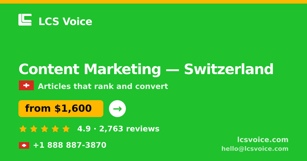 Content Marketing in Switzerland — from $1,600/mo, rated 4.9/5 by 2763 clients. LCS Voice.