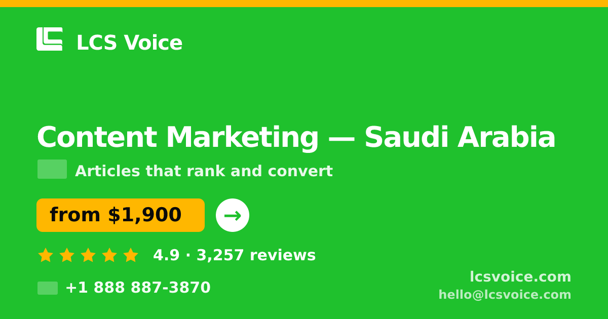 Content Marketing in Saudi Arabia — from $1,900/mo, rated 4.9/5 by 3257 clients. LCS Voice.