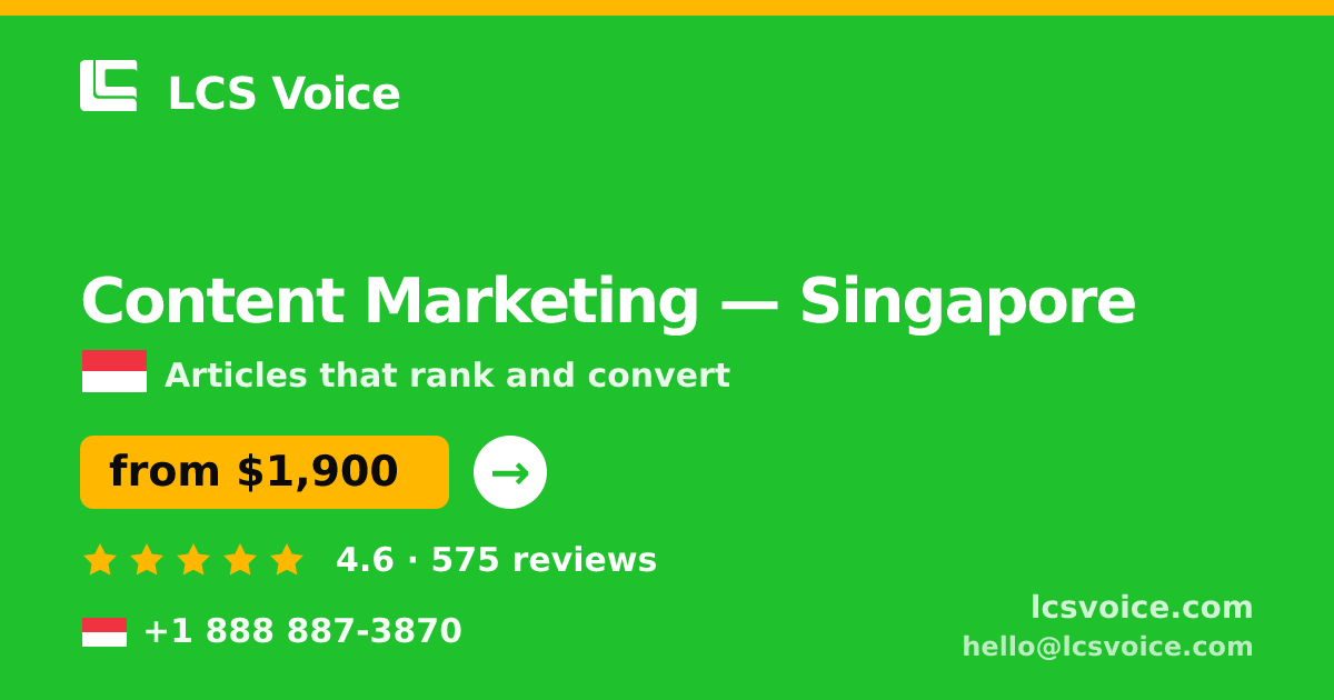 Content Marketing in Singapore — from $1,900/mo, rated 4.6/5 by 575 clients. LCS Voice.