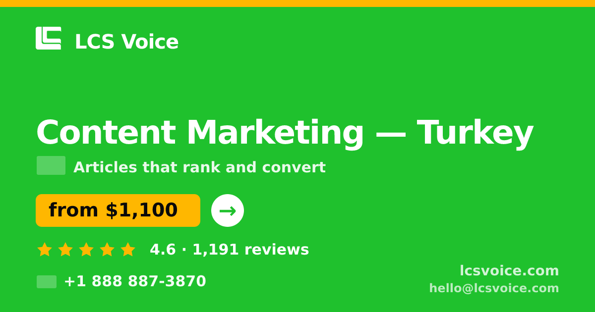 Content Marketing in Turkey — from $1,100/mo, rated 4.6/5 by 1191 clients. LCS Voice.