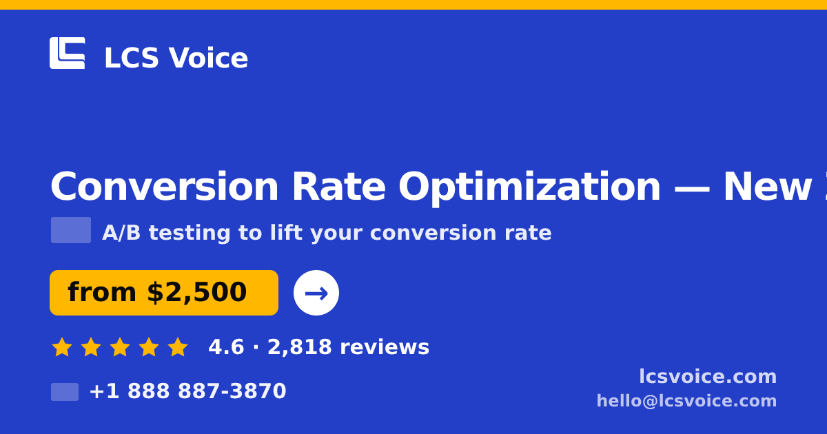 Conversion Rate Optimization in New Zealand — from $2,500/mo, rated 4.6/5 by 2818 clients. LCS Voice.