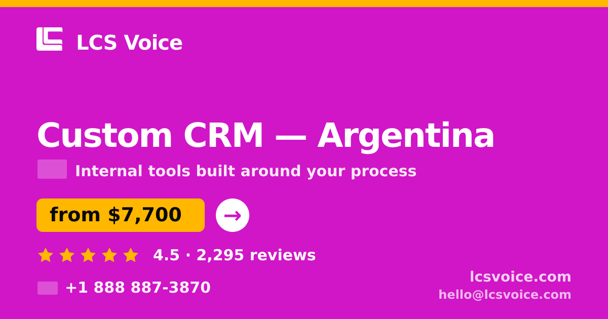Custom CRM in Argentina — from $7,700, rated 4.5/5 by 2295 clients. LCS Voice.