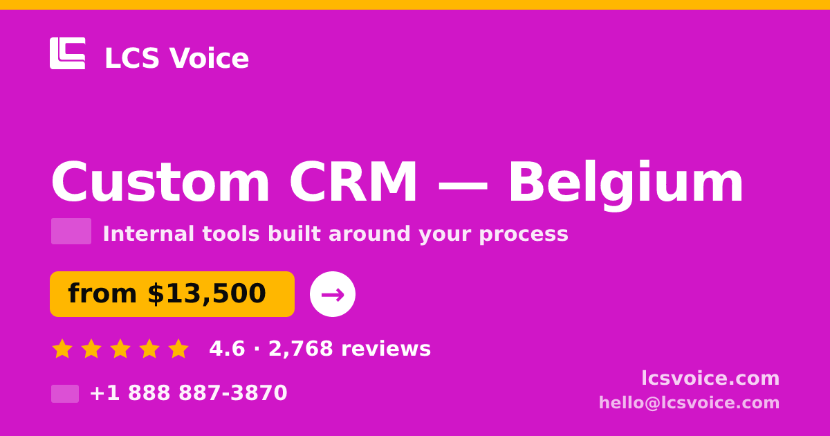 Custom CRM in Brussels — from $11,500, rated 4.5/5 by 1376 clients. LCS Voice.