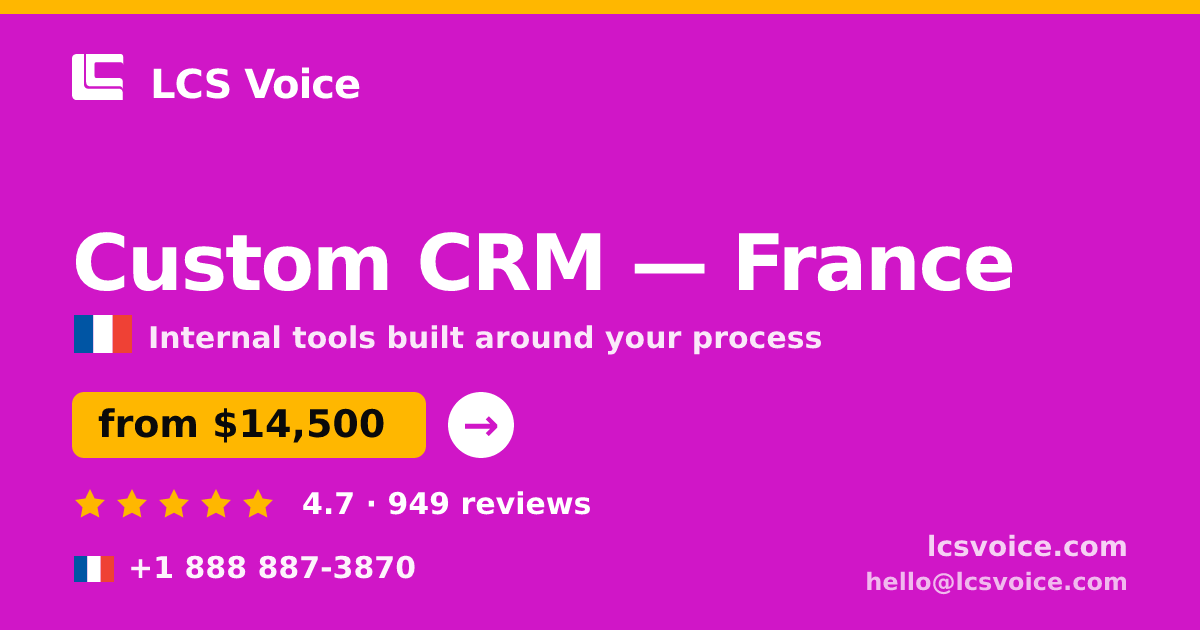 Custom CRM in France — from $14,500, rated 4.7/5 by 949 clients. LCS Voice.