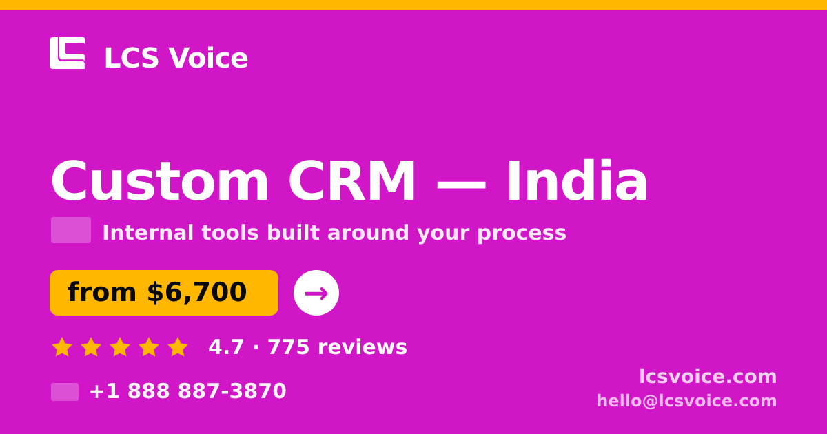 Custom CRM in India — from $6,700, rated 4.7/5 by 775 clients. LCS Voice.