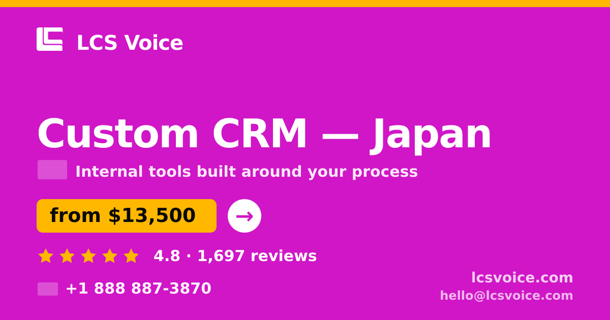 Custom CRM in Japan — from $13,500, rated 4.8/5 by 1697 clients. LCS Voice.