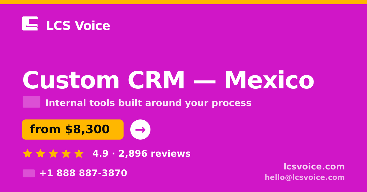 Custom CRM in Mexico — from $8,300, rated 4.9/5 by 2896 clients. LCS Voice.