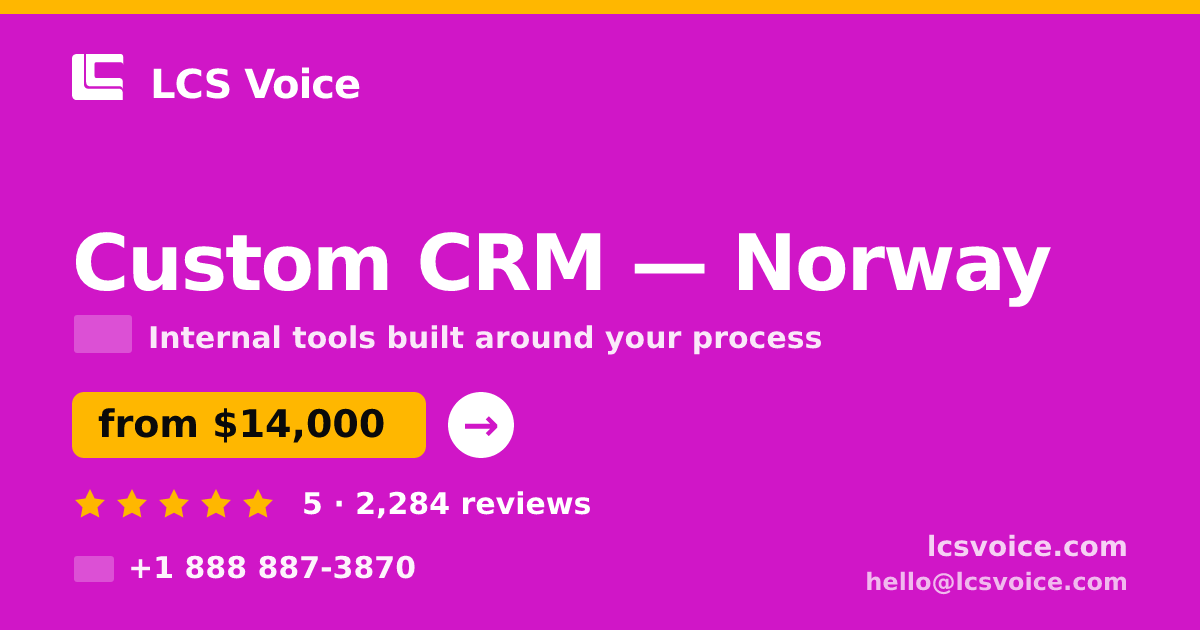 Custom CRM in Norway — from $14,000, rated 5/5 by 2284 clients. LCS Voice.