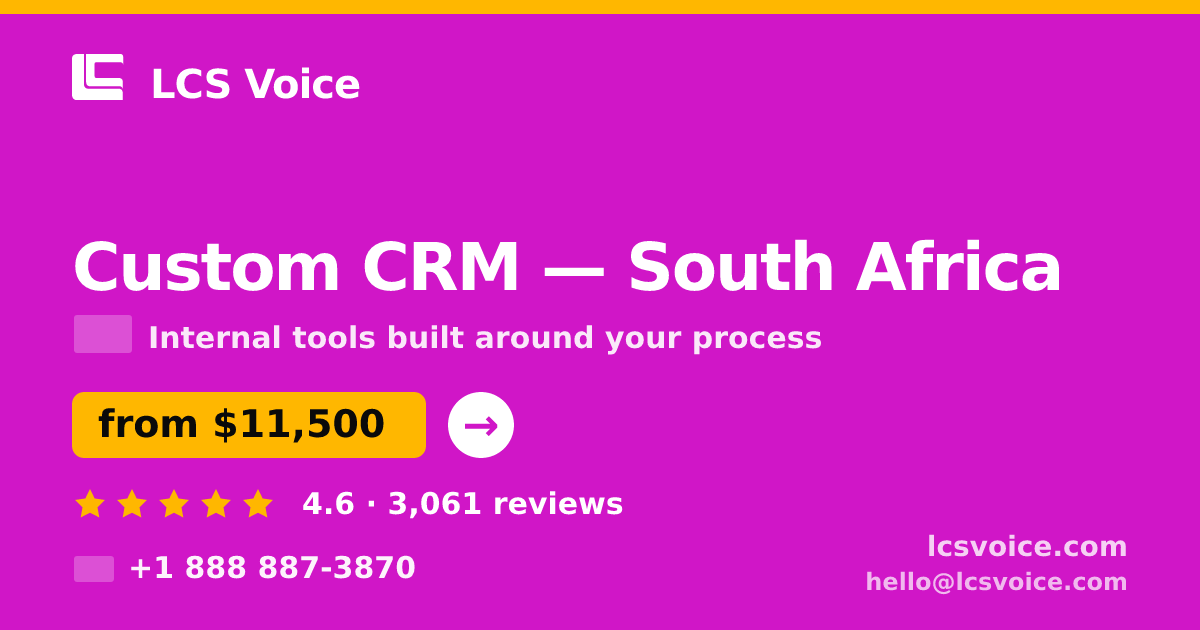Custom CRM in South Africa — from $11,500, rated 4.6/5 by 3061 clients. LCS Voice.