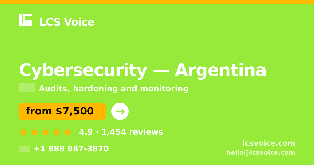 Cybersecurity in Argentina — from $7,500, rated 4.9/5 by 1454 clients. LCS Voice.