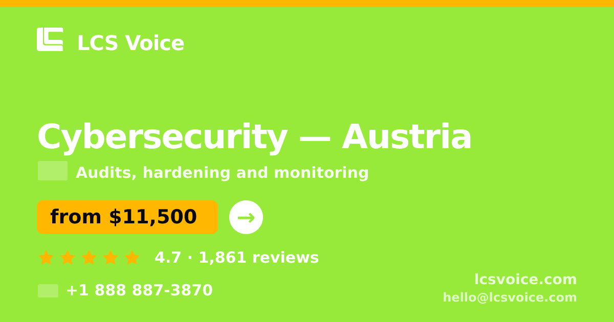Cybersecurity in Austria — from $11,500, rated 4.7/5 by 1861 clients. LCS Voice.