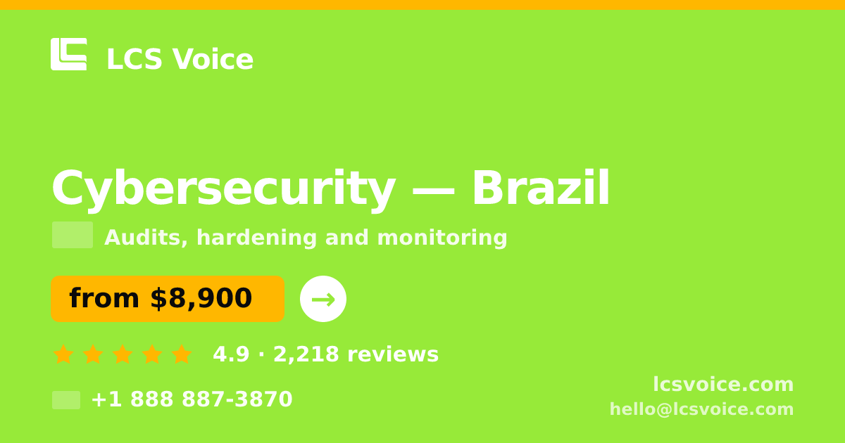 Cybersecurity in Brazil — from $8,900, rated 4.9/5 by 2218 clients. LCS Voice.