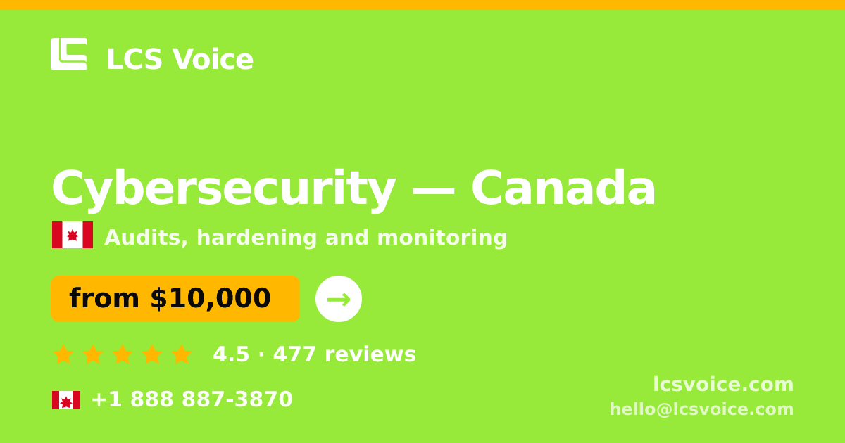 Cybersecurity in Canada — from $10,000, rated 4.5/5 by 477 clients. LCS Voice.