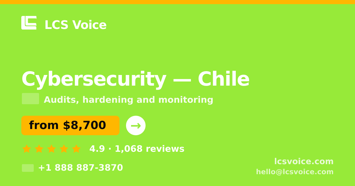 Cybersecurity in Chile — from $8,700, rated 4.9/5 by 1068 clients. LCS Voice.