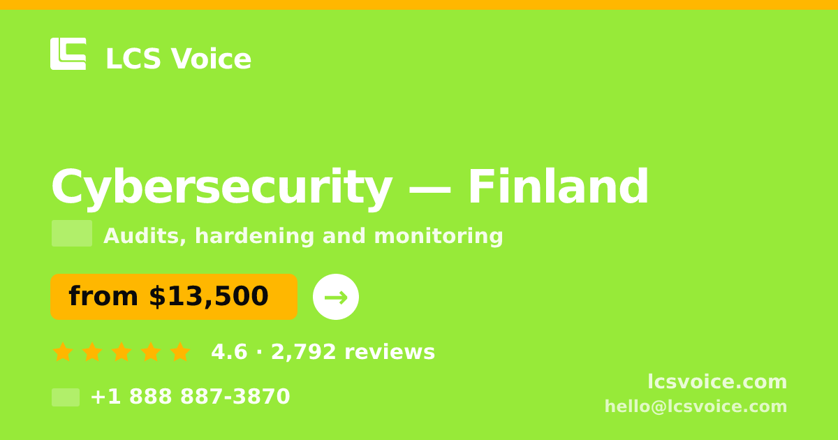 Cybersecurity in Finland — from $13,500, rated 4.6/5 by 2792 clients. LCS Voice.