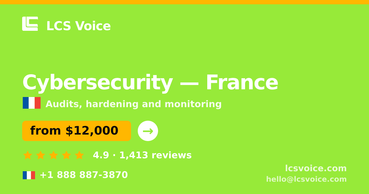 Cybersecurity in France — from $12,000, rated 4.9/5 by 1413 clients. LCS Voice.