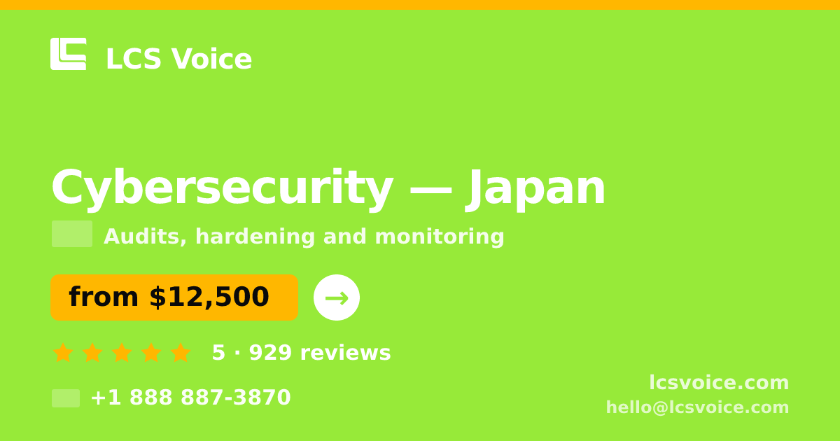 Cybersecurity in Osaka — from $13,500, rated 4.6/5 by 570 clients. LCS Voice.