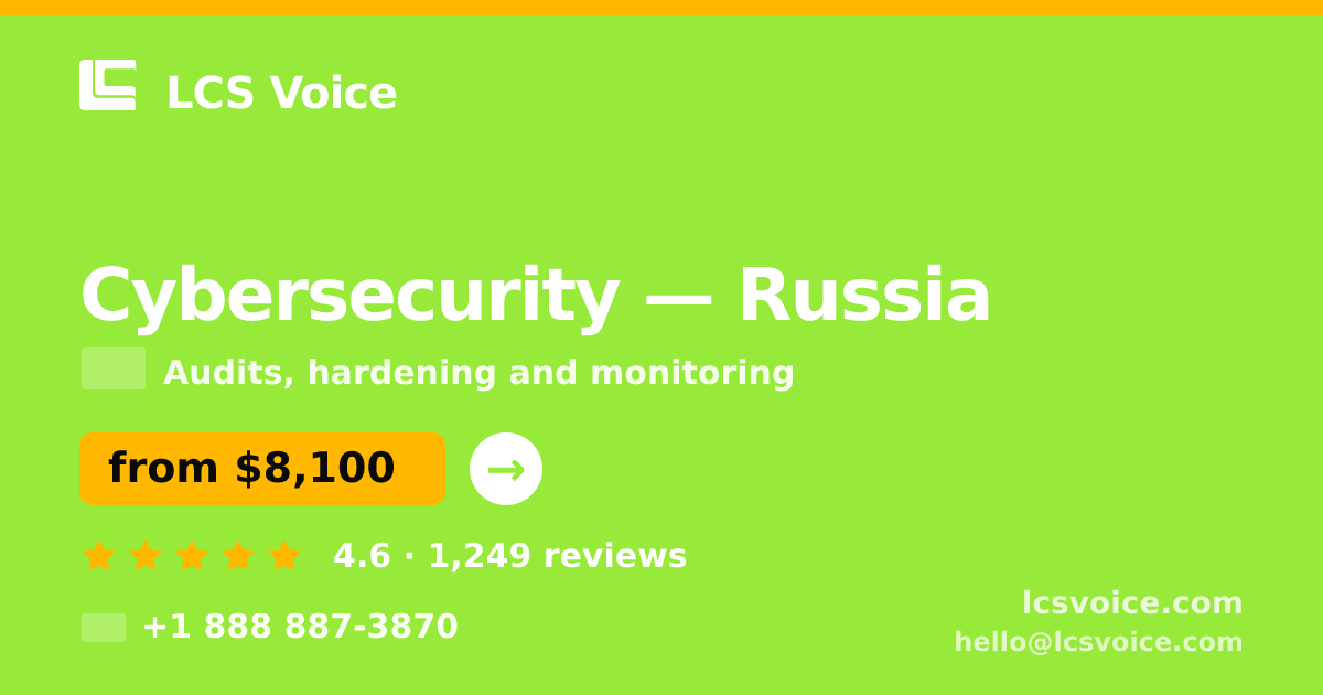 Cybersecurity in Russia — from $8,100, rated 4.6/5 by 1249 clients. LCS Voice.