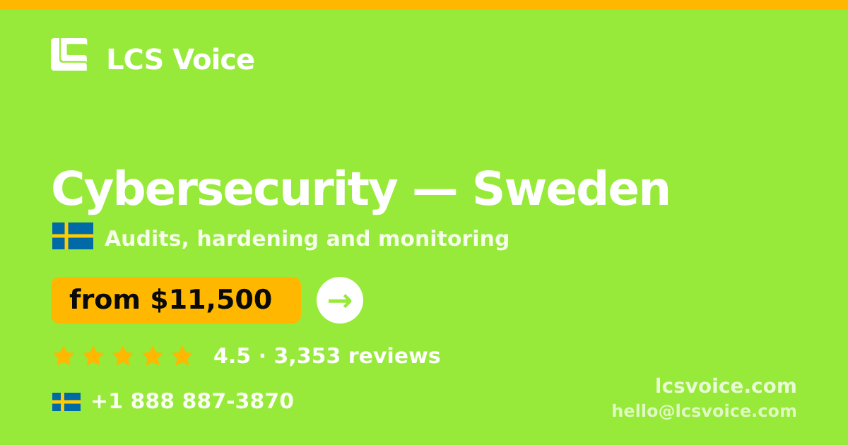 Cybersecurity in Sweden — from $11,500, rated 4.5/5 by 3353 clients. LCS Voice.