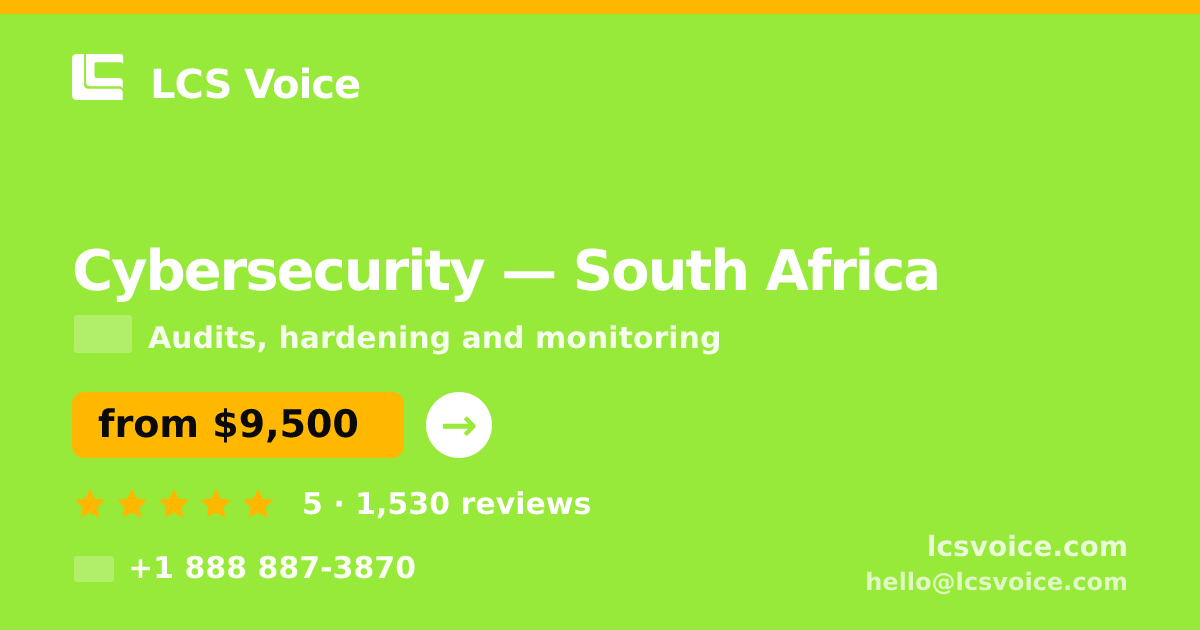 Cybersecurity in South Africa — from $9,500, rated 5/5 by 1530 clients. LCS Voice.