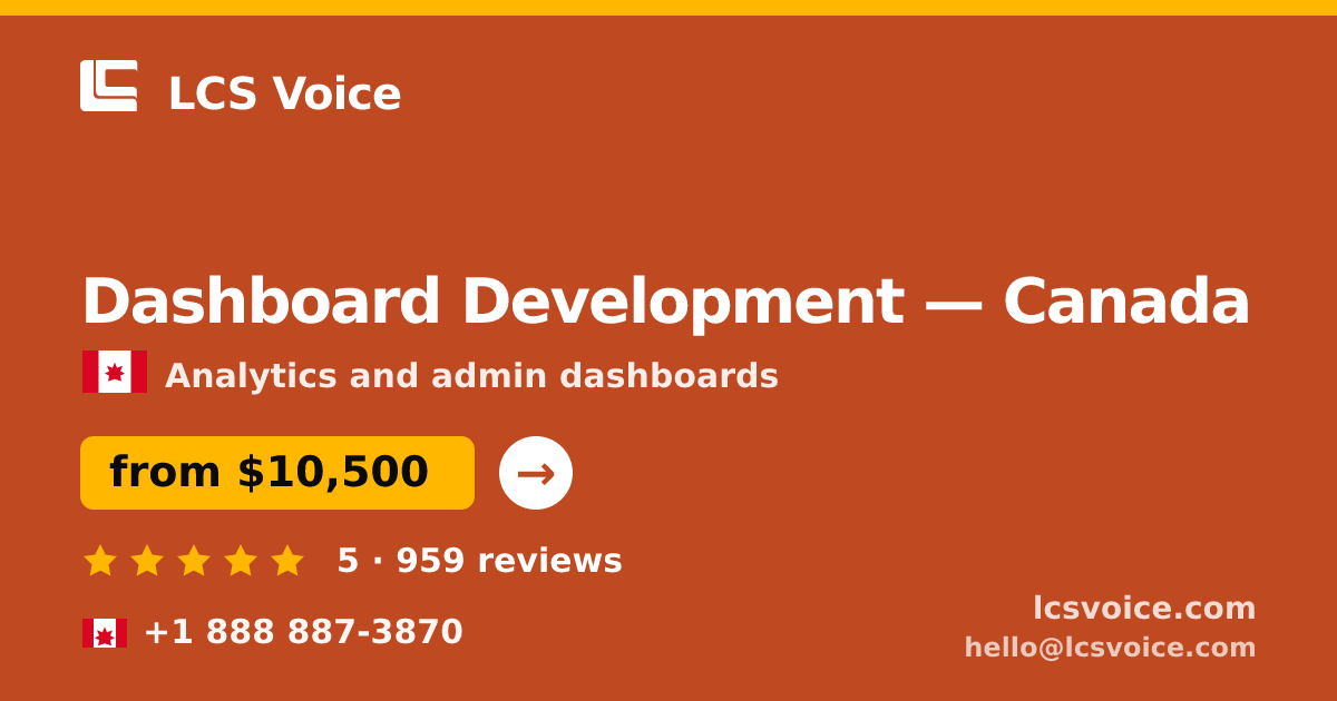 Dashboard Development in Canada — from $10,500, rated 5/5 by 959 clients. LCS Voice.
