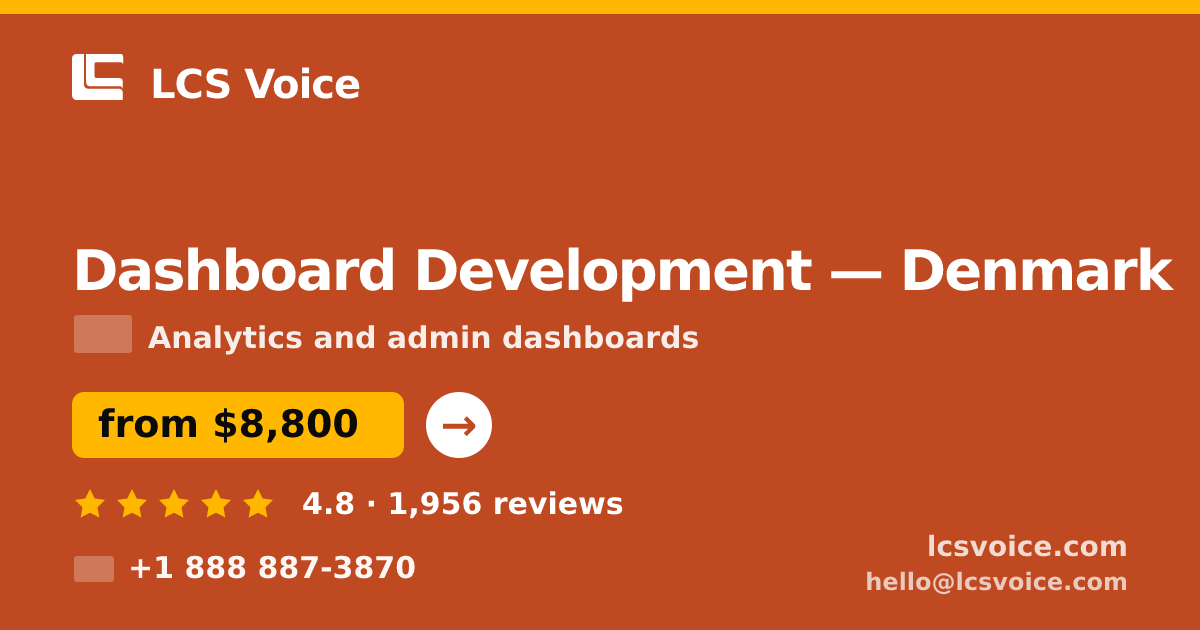Dashboard Development in Denmark — from $8,800, rated 4.8/5 by 1956 clients. LCS Voice.