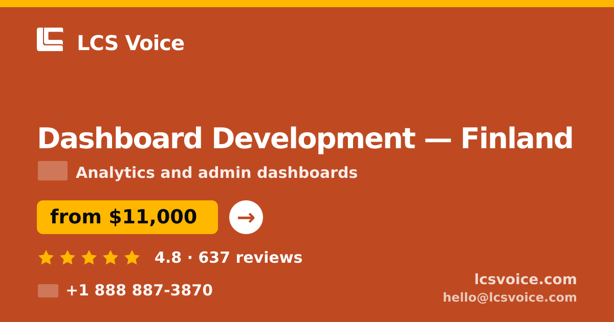 Dashboard Development in Finland — from $11,000, rated 4.8/5 by 637 clients. LCS Voice.