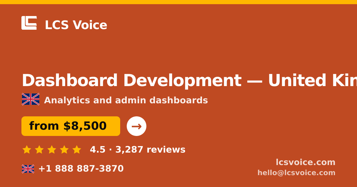 Dashboard Development in United Kingdom — from $8,500, rated 4.5/5 by 3287 clients. LCS Voice.