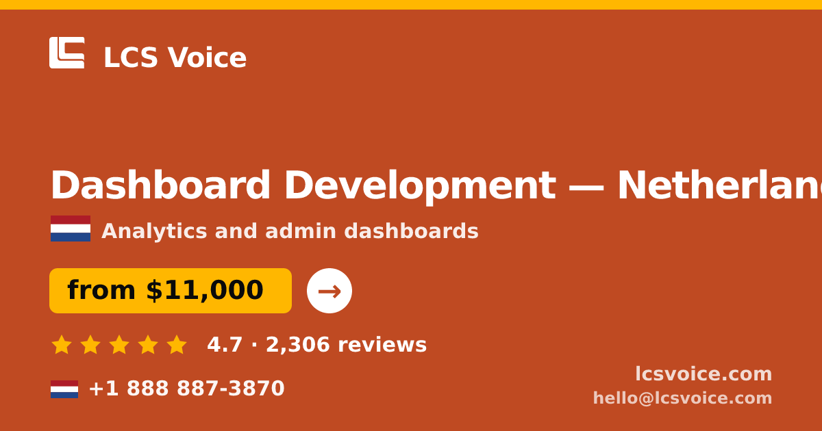 Dashboard Development in The Hague — from $12,000, rated 4.6/5 by 431 clients. LCS Voice.