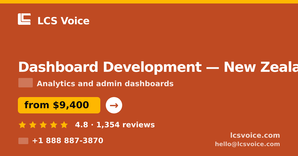 Dashboard Development in New Zealand — from $9,400, rated 4.8/5 by 1354 clients. LCS Voice.