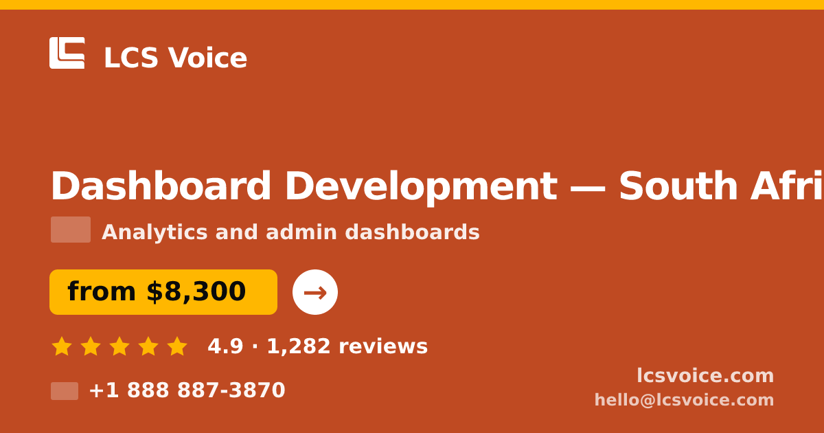 Dashboard Development in South Africa — from $8,300, rated 4.9/5 by 1282 clients. LCS Voice.