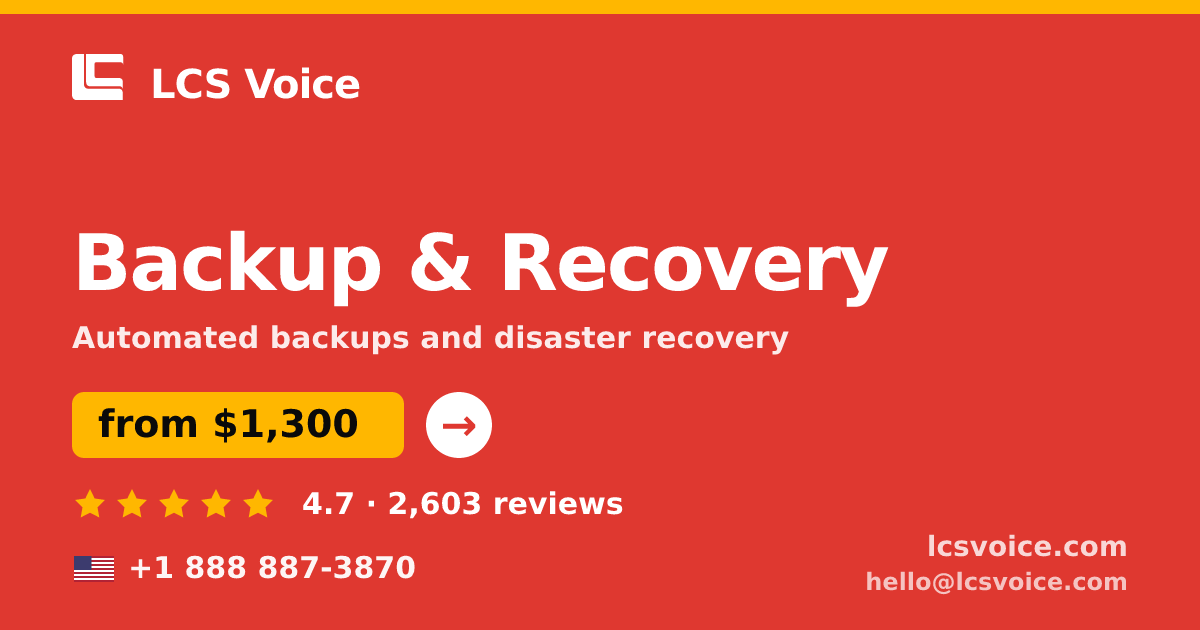 Backup & Recovery in the USA — from $1,300/mo, rated 4.7/5 by 2603 clients. LCS Voice.