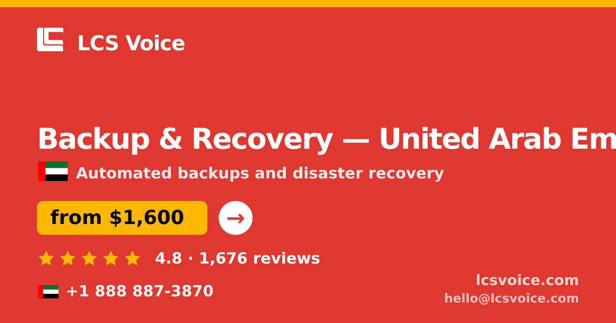Backup & Recovery in United Arab Emirates — from $1,600/mo, rated 4.8/5 by 1676 clients. LCS Voice.