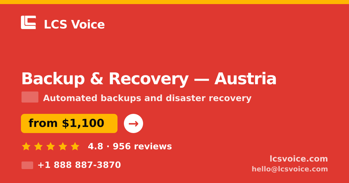 Backup & Recovery in Austria — from $1,100/mo, rated 4.8/5 by 956 clients. LCS Voice.